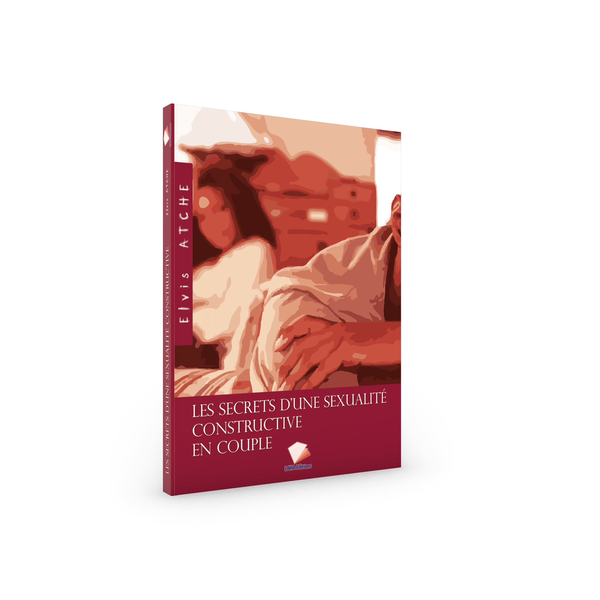 Couverture de LES SECRETS D’UNE SEXUALITÉ CONSTRUCTIVE EN COUPLE