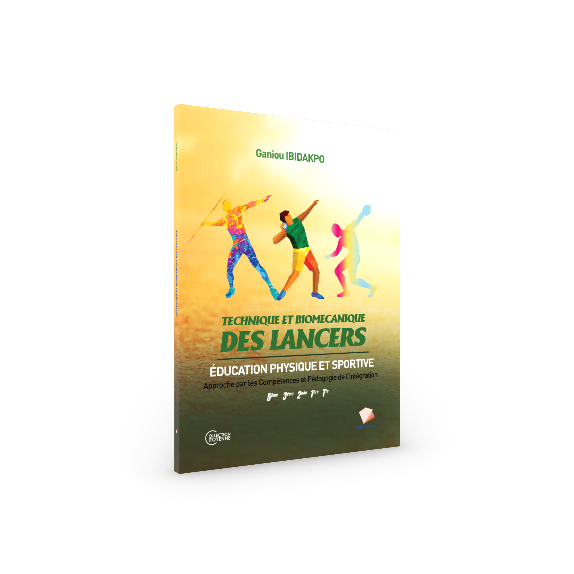 Couverture de Technique et Biomécanique des Lancers - 5ème/3ème/2nde/1ère/Tle