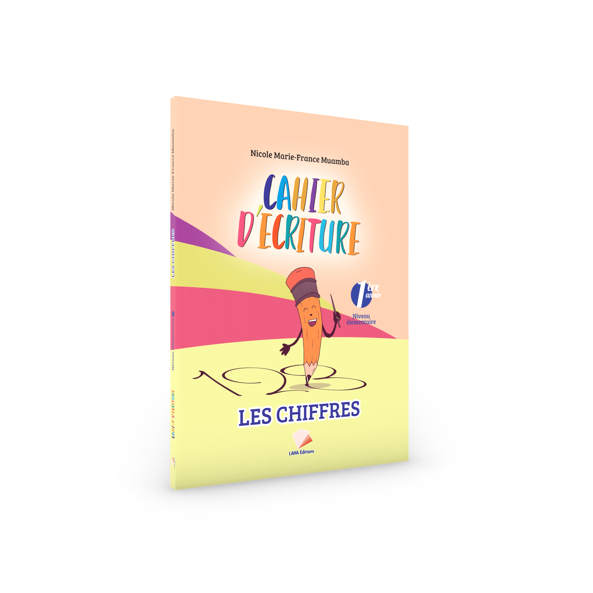 Couverture de Cahier d'Écriture : Les Chiffres - 1ère Primaire